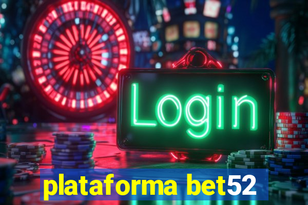 plataforma bet52